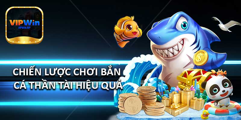Chiến Lược Chơi Bắn Cá Thần Tài Hiệu Quả