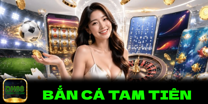 Phân tích những giá trị cốt lõi tạo nên thương hiệu bắn cá Tam Tiên
